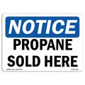 Signmission Safety Sign, OSHA Notice, 3.5" Height, 5" Width, Propane Sold Here Sign, Landscape OS-NS-D-35-L-17894